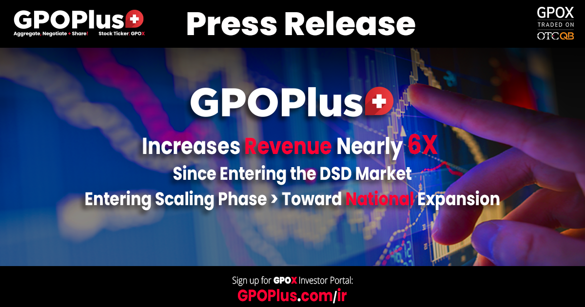 GPO Plus, Inc. Increases Revenue Nearly 6X Since Entering the DSD Market, Entering Scaling Phase Toward National Expansion